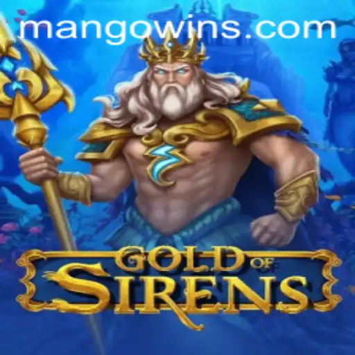 Exploring the Exciting Realm of GoldofSirens: Unveiling Strategies and Mastery with MANGOwin