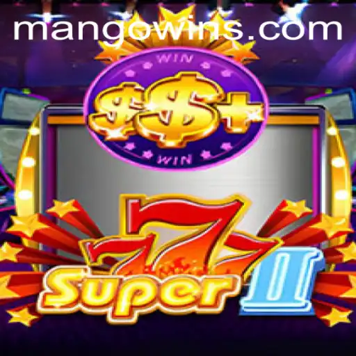 Exploring the World of Super777II and the Excitement of MANGOwin